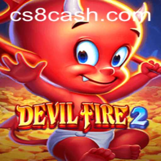 Unveiling DevilFire2: The Ultimate Guide to the Epic Game Featuring CS8